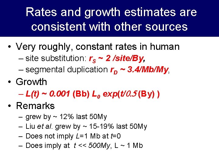 Rates and growth estimates are consistent with other sources • Very roughly, constant rates