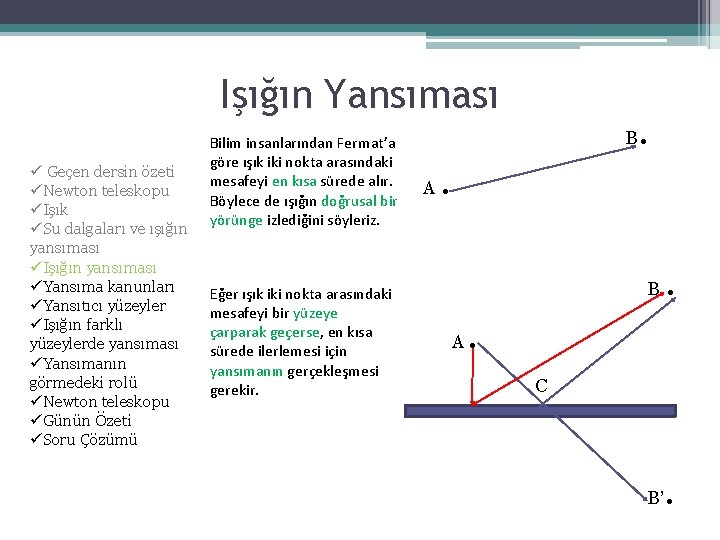 Işığın Yansıması ü Geçen dersin özeti üNewton teleskopu üIşık üSu dalgaları ve ışığın yansıması