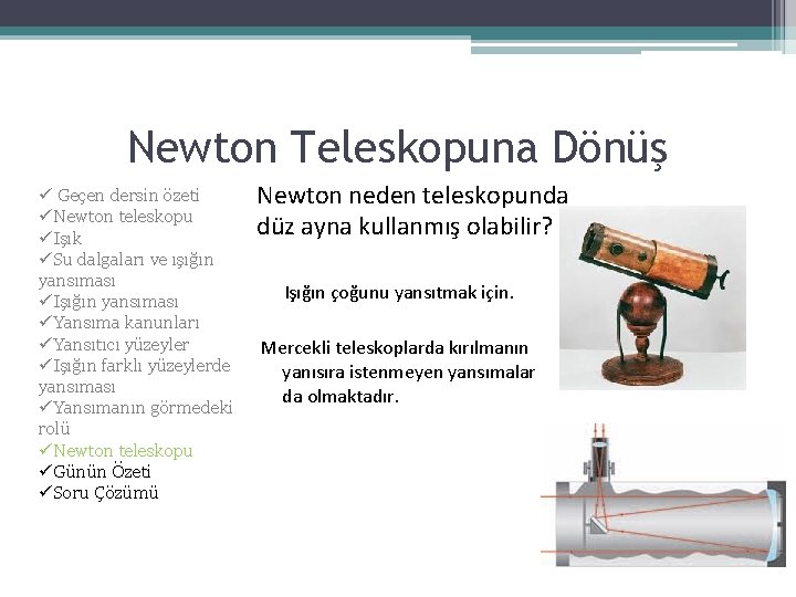 Newton Teleskopuna Dönüş ü Geçen dersin özeti üNewton teleskopu üIşık üSu dalgaları ve ışığın