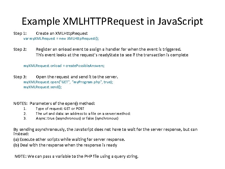 Example XMLHTTPRequest in Java. Script Step 1: Create an XMLHttp. Request var my. XMLRequest