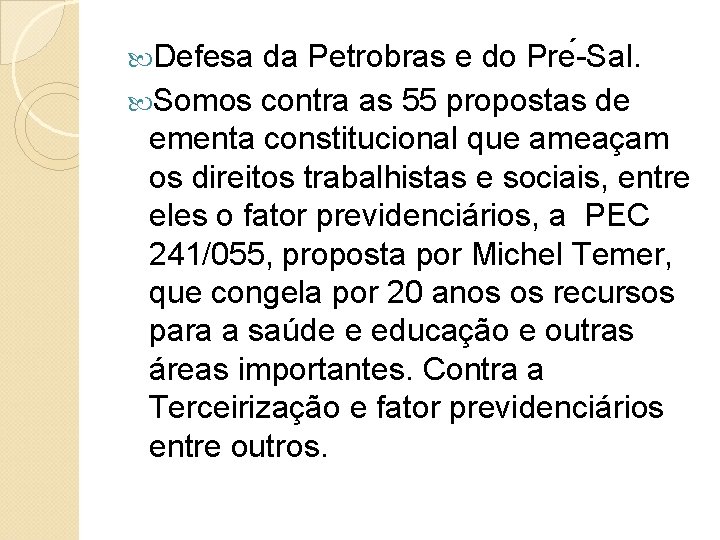  Defesa da Petrobras e do Pre -Sal. Somos contra as 55 propostas de