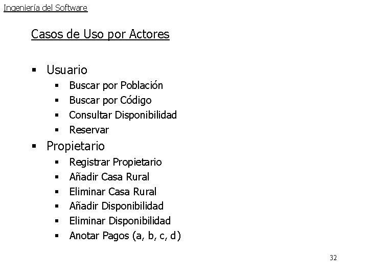 Ingeniería del Software Casos de Uso por Actores § Usuario § § Buscar por Ingeniería del Software Casos de Uso por Actores § Usuario § § Buscar por