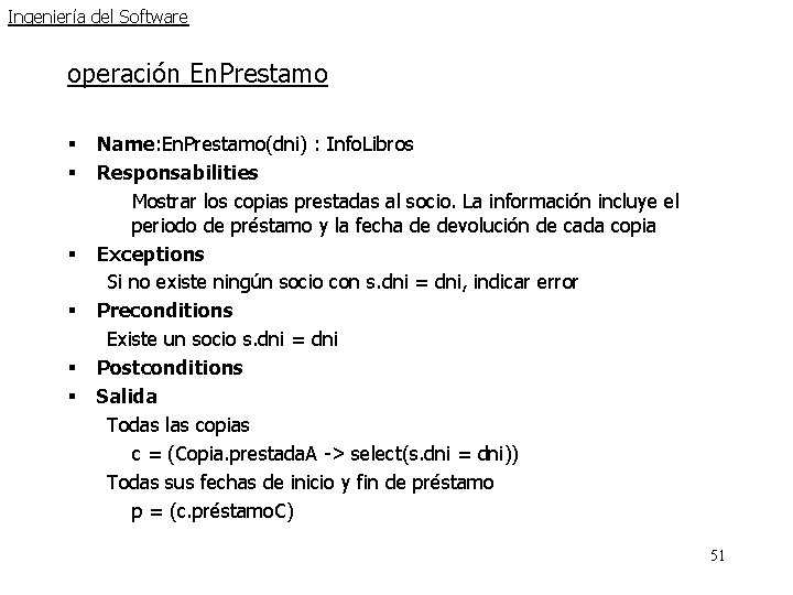 Ingeniería del Software operación En. Prestamo § § § Name: En. Prestamo(dni) : Info. Ingeniería del Software operación En. Prestamo § § § Name: En. Prestamo(dni) : Info.