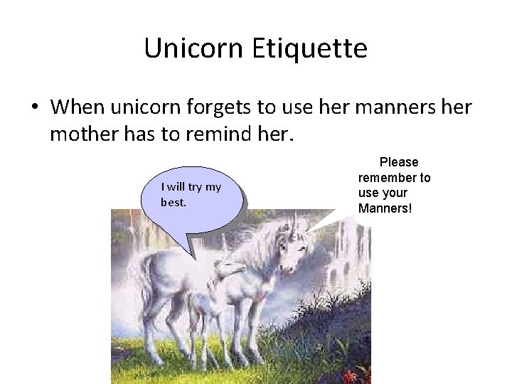 Unicorn Etiquette • When unicorn forgets to use her manners her mother has to