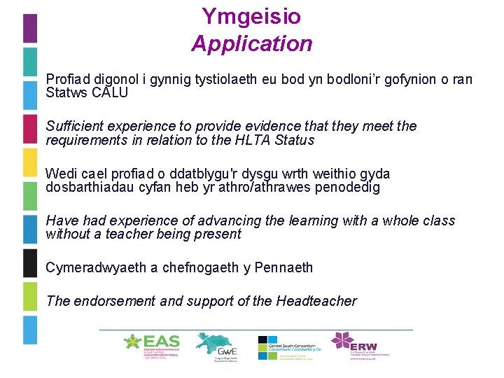 Ymgeisio Application • Profiad digonol i gynnig tystiolaeth eu bod yn bodloni’r gofynion o