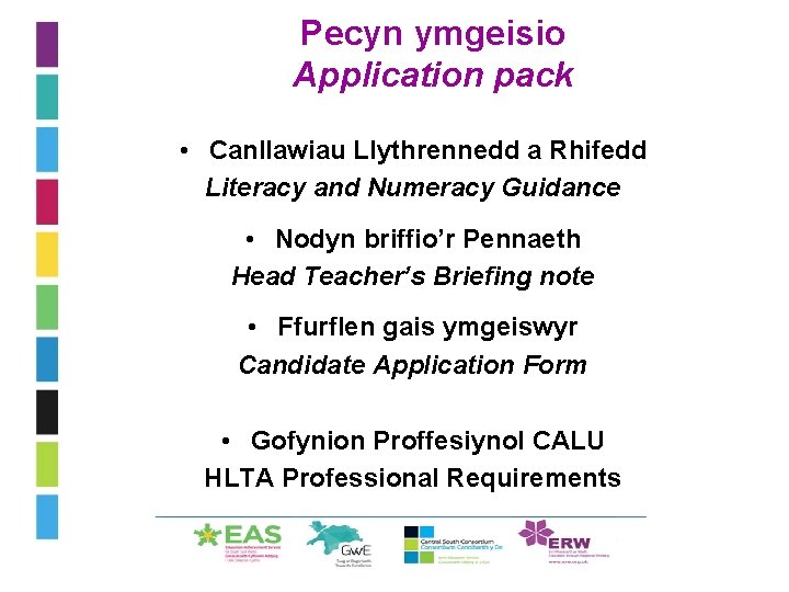 Pecyn ymgeisio Application pack • Canllawiau Llythrennedd a Rhifedd Literacy and Numeracy Guidance •