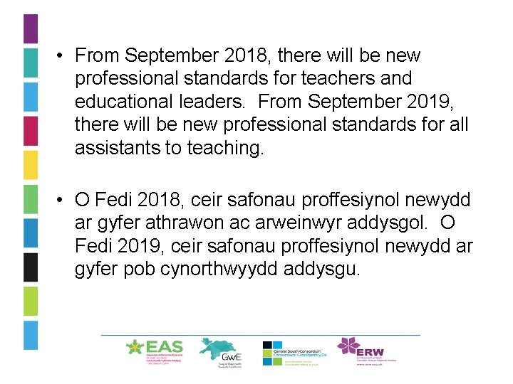  • From September 2018, there will be new professional standards for teachers and