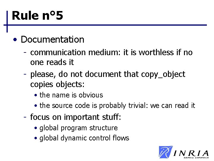 Rule n° 5 • Documentation - communication medium: it is worthless if no one Rule n° 5 • Documentation - communication medium: it is worthless if no one