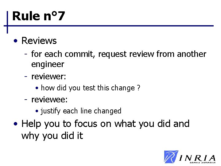 Rule n° 7 • Reviews - for each commit, request review from another engineer Rule n° 7 • Reviews - for each commit, request review from another engineer