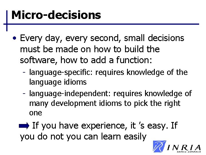 Micro-decisions • Every day, every second, small decisions must be made on how to Micro-decisions • Every day, every second, small decisions must be made on how to