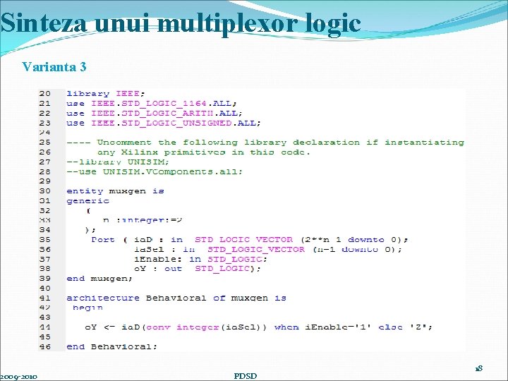 Sinteza unui multiplexor logic Varianta 3 2009 -2010 PDSD 18 