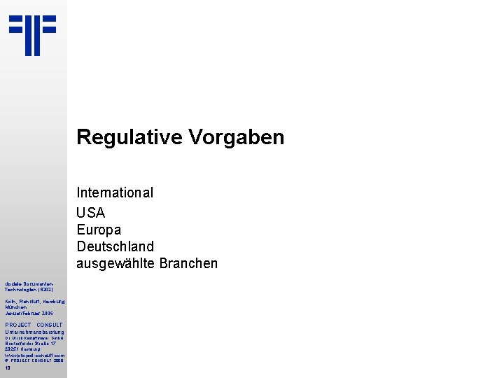 Regulative Vorgaben International USA Europa Deutschland ausgewählte Branchen Update Dokumenten. Technologien (S 202) Köln,