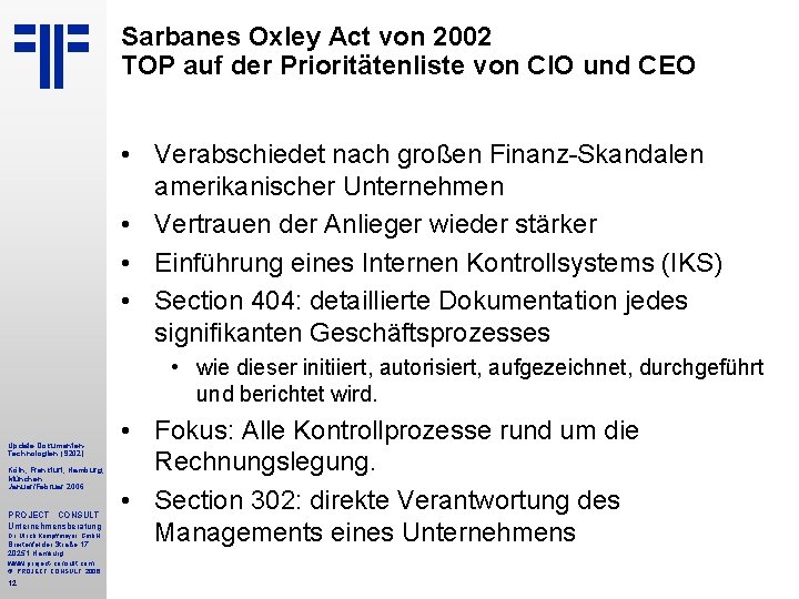 Sarbanes Oxley Act von 2002 TOP auf der Prioritätenliste von CIO und CEO •