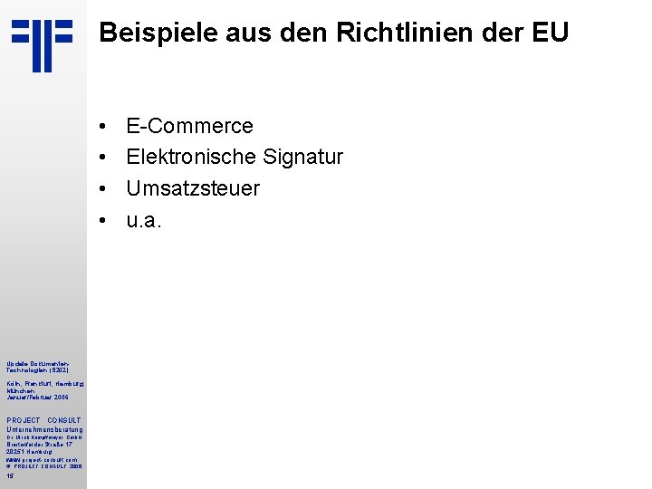 Beispiele aus den Richtlinien der EU • • Update Dokumenten. Technologien (S 202) Köln,