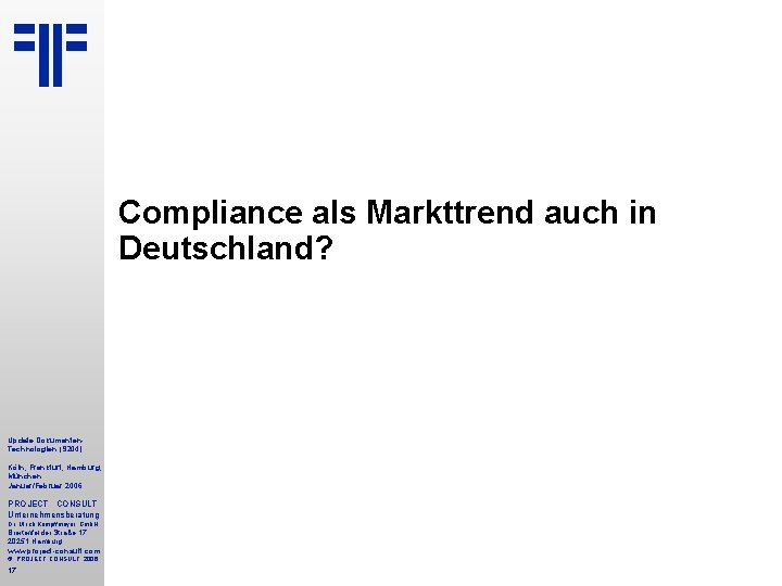 Compliance als Markttrend auch in Deutschland? Update Dokumenten. Technologien (S 204) Köln, Frankfurt, Hamburg,