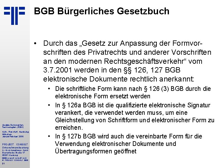 BGB Bürgerliches Gesetzbuch • Durch das „Gesetz zur Anpassung der Formvor schriften des Privatrechts