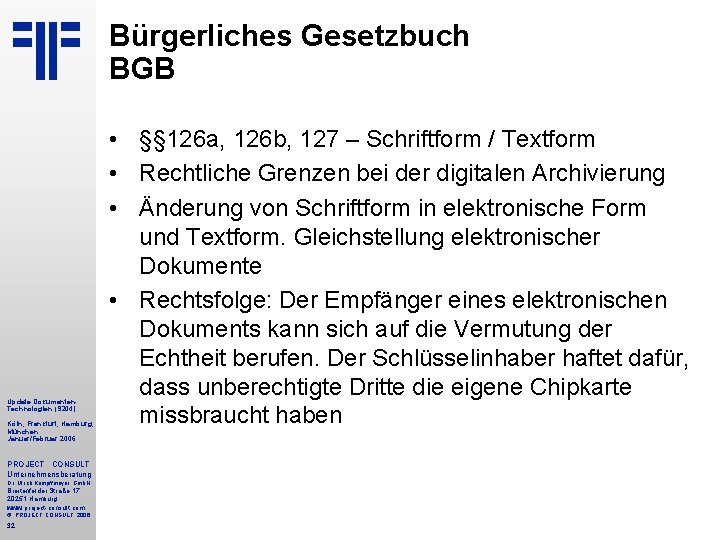 Bürgerliches Gesetzbuch BGB Update Dokumenten. Technologien (S 204) Köln, Frankfurt, Hamburg, München Januar/Februar 2006