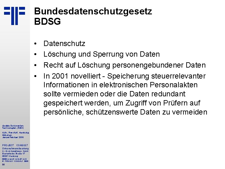 Bundesdatenschutzgesetz BDSG • • Update Dokumenten. Technologien (S 204) Köln, Frankfurt, Hamburg, München Januar/Februar