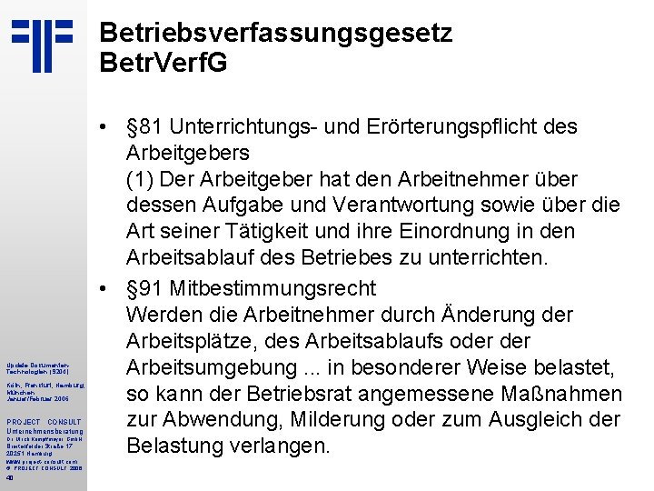 Betriebsverfassungsgesetz Betr. Verf. G Update Dokumenten. Technologien (S 204) Köln, Frankfurt, Hamburg, München Januar/Februar