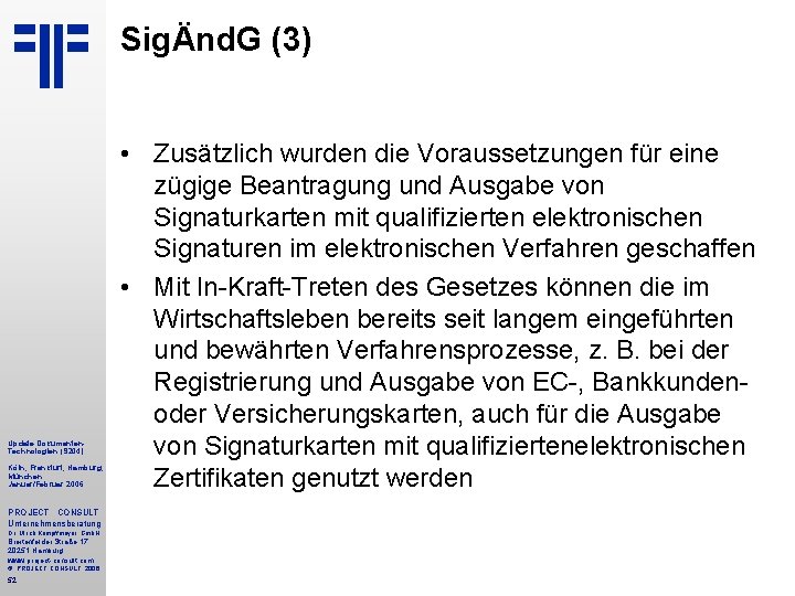 SigÄnd. G (3) Update Dokumenten. Technologien (S 204) Köln, Frankfurt, Hamburg, München Januar/Februar 2006