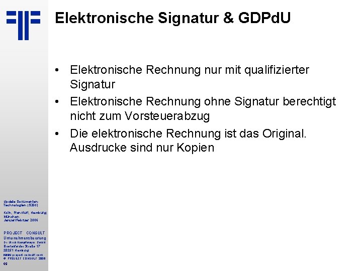 Elektronische Signatur & GDPd. U • Elektronische Rechnung nur mit qualifizierter Signatur • Elektronische