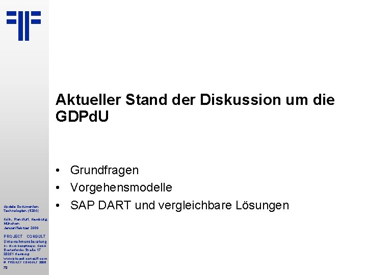 Aktueller Stand der Diskussion um die GDPd. U Update Dokumenten. Technologien (S 204) Köln,