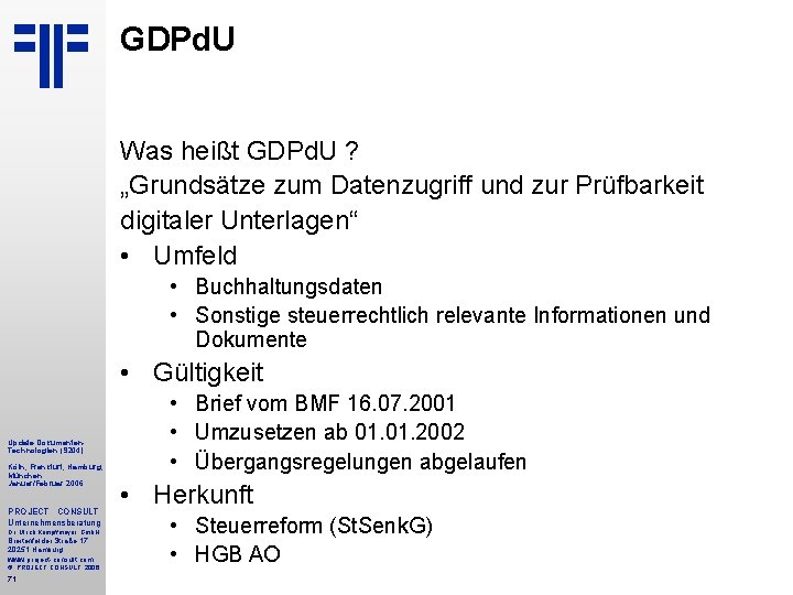 GDPd. U Was heißt GDPd. U ? „Grundsätze zum Datenzugriff und zur Prüfbarkeit digitaler