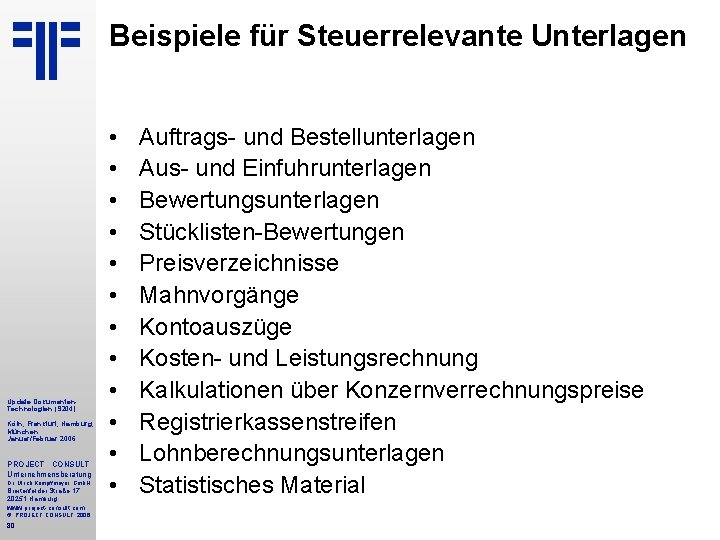Beispiele für Steuerrelevante Unterlagen Update Dokumenten. Technologien (S 204) Köln, Frankfurt, Hamburg, München Januar/Februar