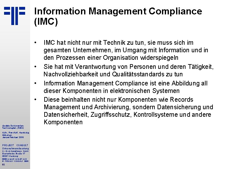 Information Management Compliance (IMC) • • Update Dokumenten. Technologien (S 202) Köln, Frankfurt, Hamburg,