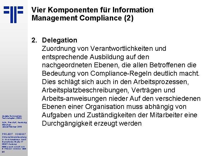 Vier Komponenten für Information Management Compliance (2) Update Dokumenten. Technologien (S 202) Köln, Frankfurt,