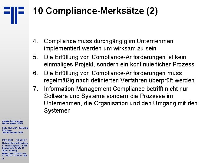 10 Compliance-Merksätze (2) 4. Compliance muss durchgängig im Unternehmen implementiert werden um wirksam zu