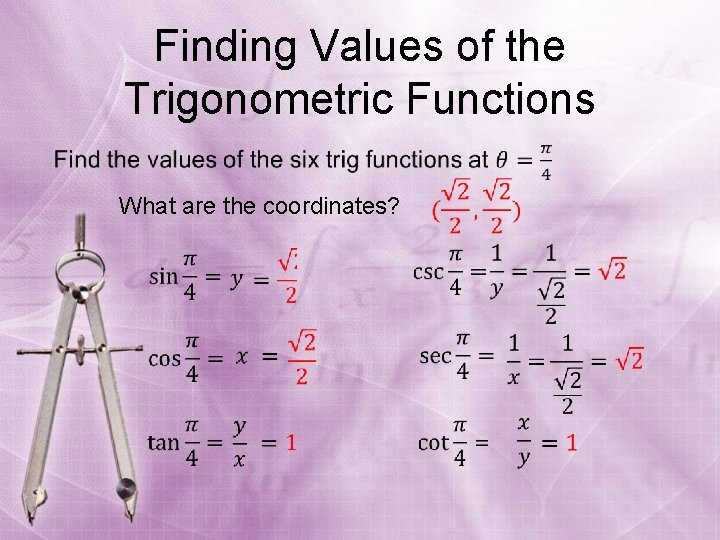 Finding Values of the Trigonometric Functions What are the coordinates? 