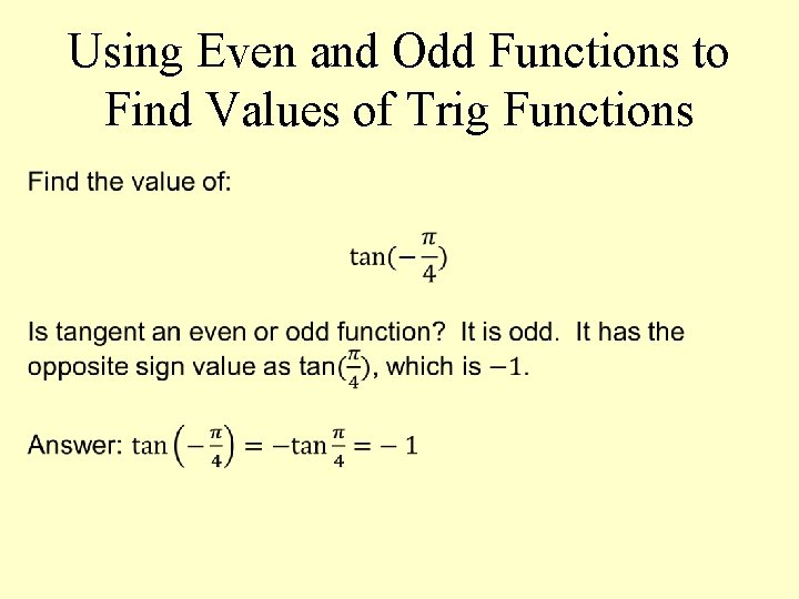 Using Even and Odd Functions to Find Values of Trig Functions 