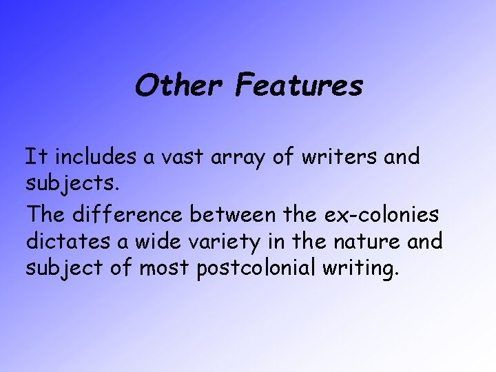Other Features It includes a vast array of writers and subjects. The difference between