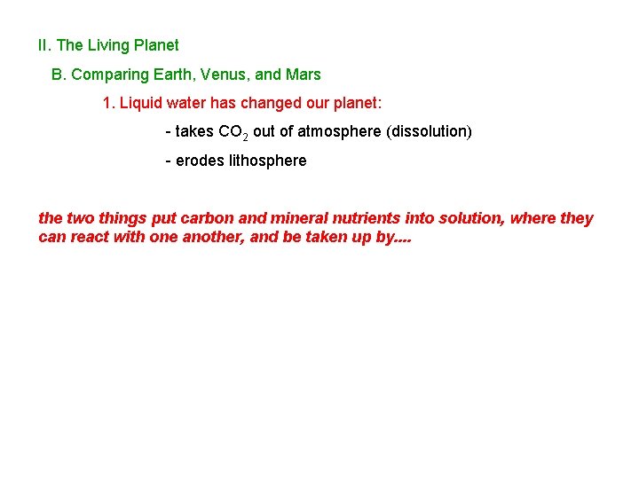 II. The Living Planet B. Comparing Earth, Venus, and Mars 1. Liquid water has