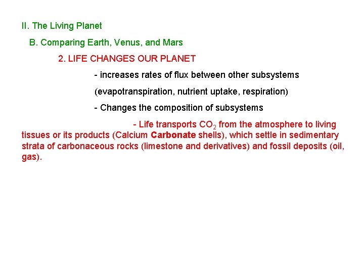 II. The Living Planet B. Comparing Earth, Venus, and Mars 2. LIFE CHANGES OUR