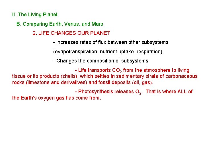 II. The Living Planet B. Comparing Earth, Venus, and Mars 2. LIFE CHANGES OUR