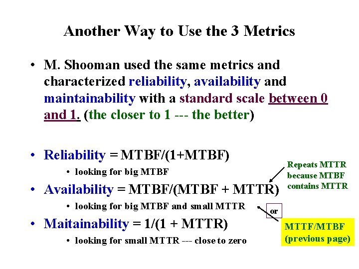 Another Way to Use the 3 Metrics • M. Shooman used the same metrics