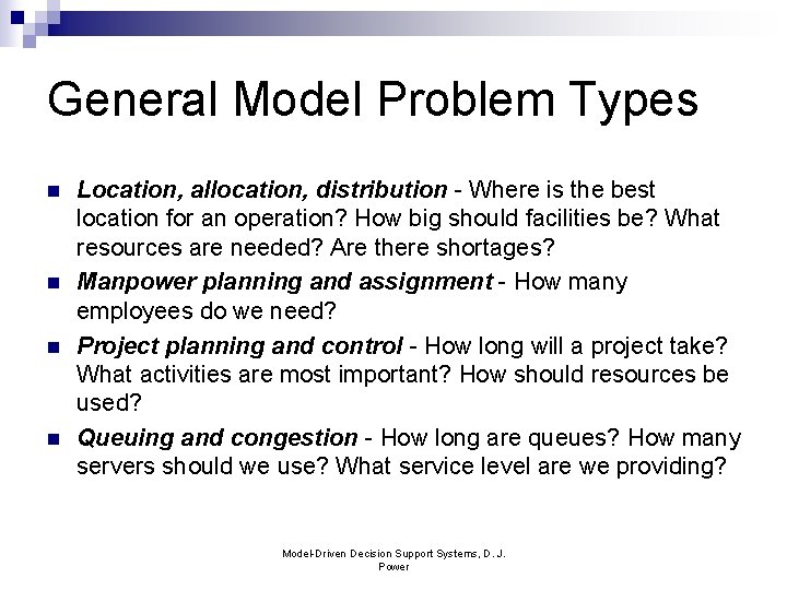 General Model Problem Types n n Location, allocation, distribution - Where is the best