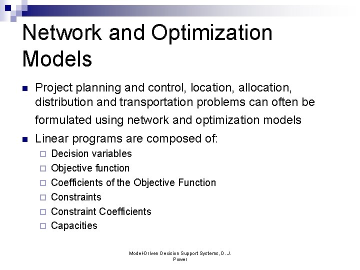 Network and Optimization Models n Project planning and control, location, allocation, distribution and transportation