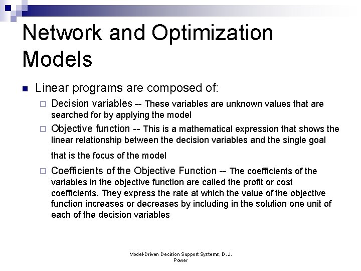 Network and Optimization Models n Linear programs are composed of: ¨ Decision variables --
