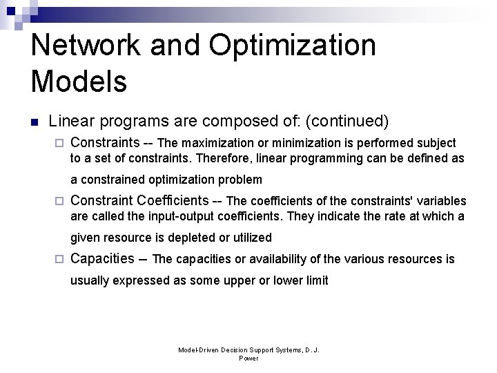 Network and Optimization Models n Linear programs are composed of: (continued) ¨ Constraints --