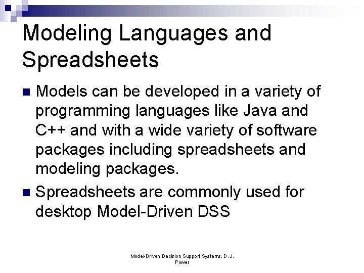 Modeling Languages and Spreadsheets Models can be developed in a variety of programming languages