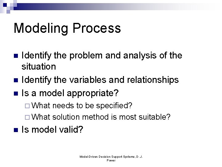 Modeling Process n n n Identify the problem and analysis of the situation Identify