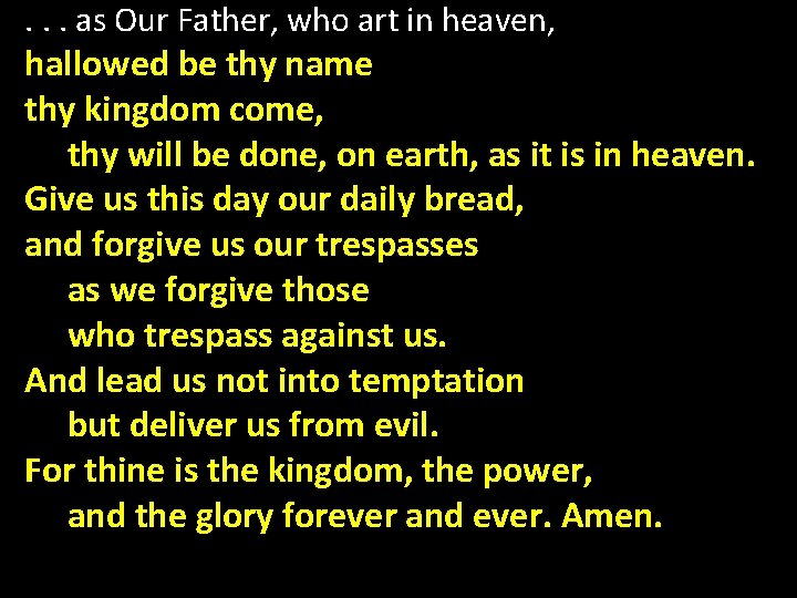 . . . as Our Father, who art in heaven, hallowed be thy name