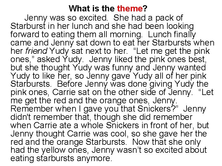 What is theme? Jenny was so excited. She had a pack of Starburst in