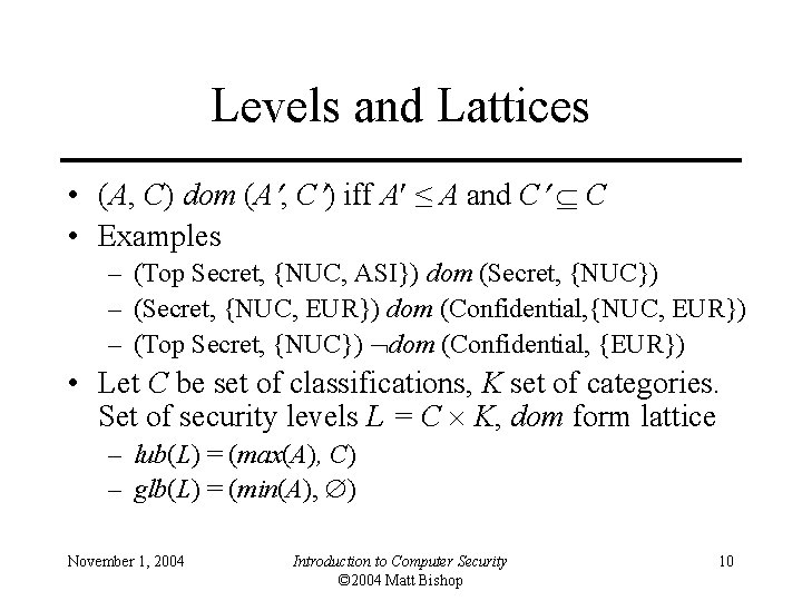 Levels and Lattices • (A, C) dom (A , C ) iff A ≤