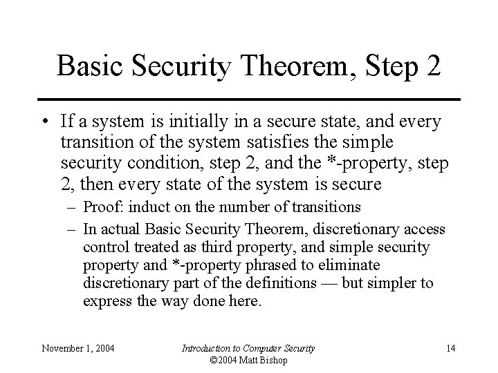 Basic Security Theorem, Step 2 • If a system is initially in a secure