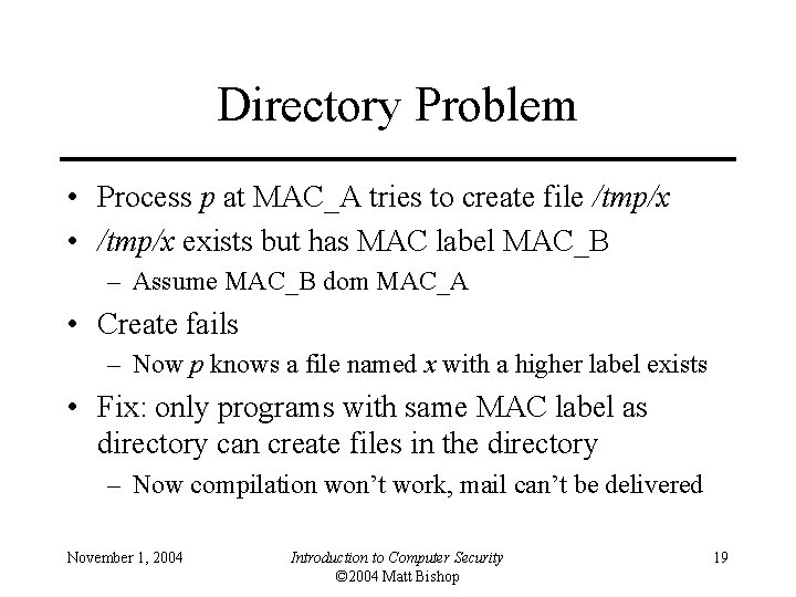 Directory Problem • Process p at MAC_A tries to create file /tmp/x • /tmp/x