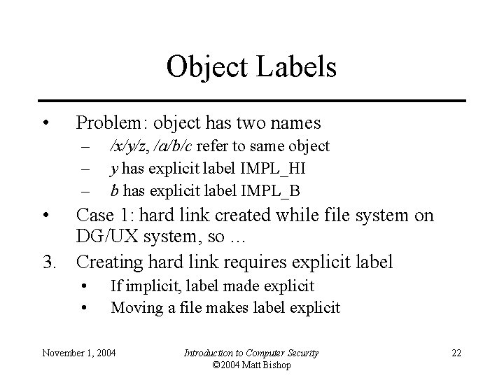 Object Labels • Problem: object has two names – – – /x/y/z, /a/b/c refer